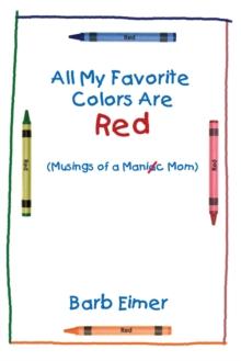 All My Favorite Colors Are Red : (Musings of a Maniac Mom)