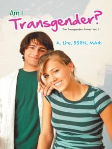 Am I Transgender? : The Transgender Primer Vol. 1