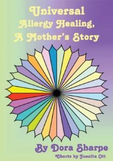 Universal Allergy Healing : A Mother's Story