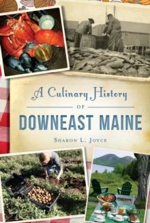 CULINARY HISTORY OF DOWNEAST MAINE