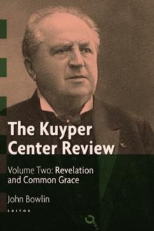 The Kuyper Center Review, Volume 2