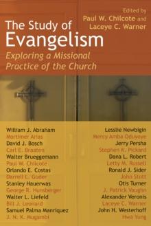 The Study of Evangelism : Exploring a Missional Practice of the Church