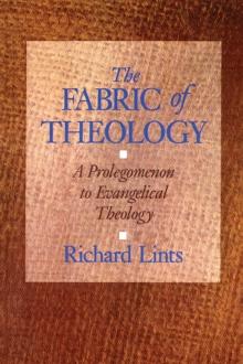 The Fabric of Theology : A Prolegomenon to Evangelical Theology