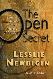 The Open Secret : An Introduction to the Theology of Mission