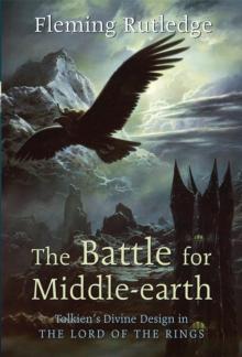 The Battle for Middle-earth : Tolkien's Divine Design in The Lord of the Rings