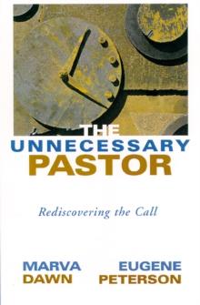 The Unnecessary Pastor : Rediscovering the Call