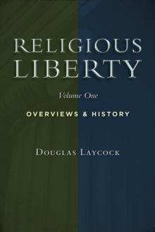 Religious Liberty, Vol. 1 : Overviews and History