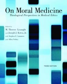 On Moral Medicine : Theological Perspectives on Medical Ethics