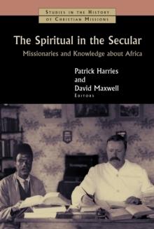 The Spiritual in the Secular : Missionaries and Knowledge about Africa