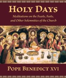 Holy Days : Meditations on the Feasts, Fasts, and Other Solemnities of the Church