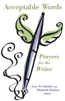 Acceptable Words : Prayers for the Writer