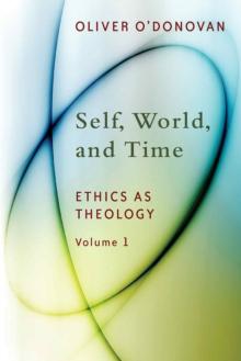 Self, World, and Time : Ethics as Theology, vol. 1