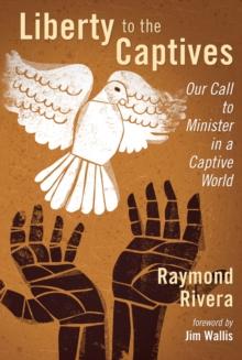 Liberty to the Captives : Our Call to Minister in a Captive World