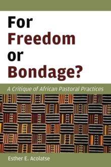 For Freedom or Bondage? : A Critique of African Pastoral Practices