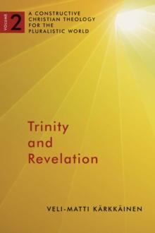 Trinity and Revelation : A Constructive Christian Theology for the Pluralistic World, volume 2