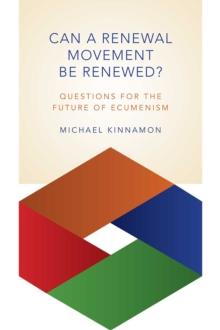 Can a Renewal Movement Be Renewed? : Questions for the Future of Ecumenism