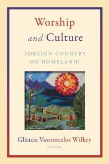 Worship and Culture : Foreign Country or Homeland?