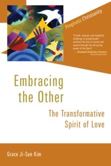 Embracing the Other : The Transformative Spirit of Love