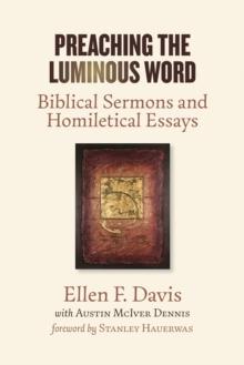 Preaching the Luminous Word : Biblical Sermons and Homiletical Essays