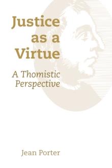 Justice as a Virtue : A Thomistic Perspective