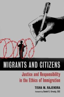 Migrants and Citizens : Justice and Responsibility in the Ethics of Immigration