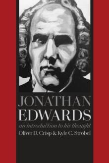 Jonathan Edwards : An Introduction to His Thought