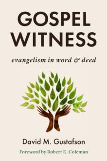 Gospel Witness : Evangelism in Word and Deed