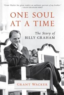 One Soul at a Time : The Story of Billy Graham