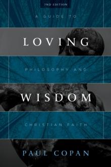 Loving Wisdom : A Guide to Philosophy and Christian Faith