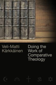 Doing the Work of Comparative Theology : A Primer for Christians