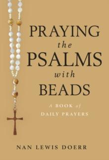 Praying the Psalms with Beads : A Book of Daily Prayers