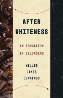 After Whiteness : An Education in Belonging