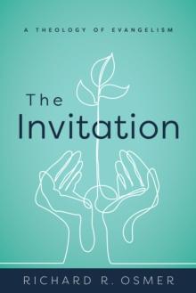 The Invitation : A Theology of Evangelism