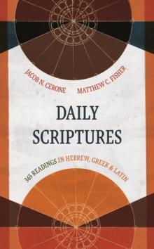 Daily Scriptures : 365 Readings in Hebrew, Greek, and Latin