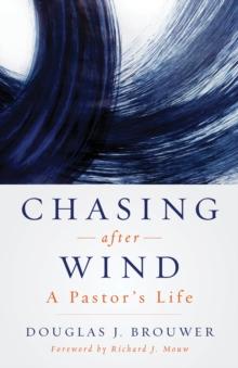 Chasing after Wind : A Pastor's Life