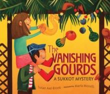 The Vanishing Gourds : A Sukkot Mystery