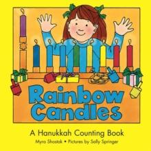 Rainbow Candles : A Hanukkah Counting Book