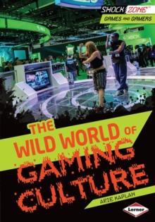 The Wild World of Gaming Culture