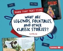 What Are Legends, Folktales, and Other Classic Stories?