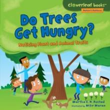 Do Trees Get Hungry? : Noticing Plant and Animal Traits