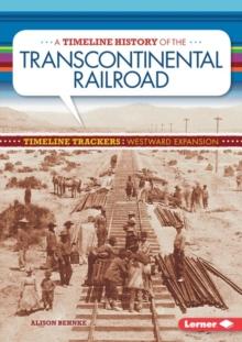 A Timeline History of the Transcontinental Railroad