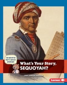 What's Your Story, Sequoyah?