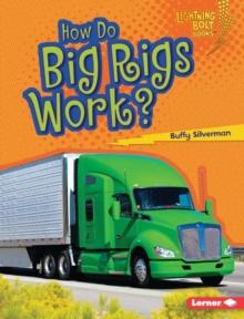 How Do Big Rigs Work?