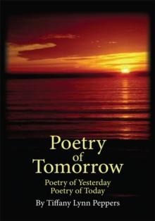 Poetry of Tomorrow : Poetry of Yesterday Poetry of Today