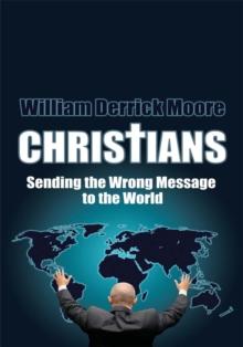 Christians : Sending the Wrong Message to the World