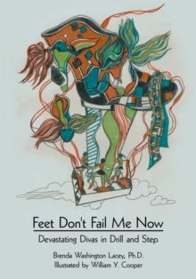 Feet Don't Fail Me Now : Devastating Divas in Drill and Step