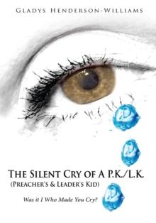 The Silent Cry of a P.K./L.K. (Preacher's & Leader's Kid) : Was It I Who Made You Cry?