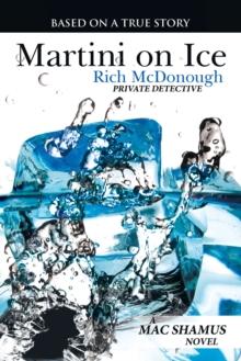 Martini on Ice : A Mac Shamus Novel