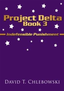 Project Delta Book 3 : Indefensible Punishment