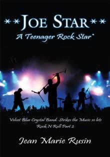 **Joe Star** a Teenager Rock Star* : Velvet Blue Crystal Band: Strikes the Music so Lets Rock N Roll Part 2